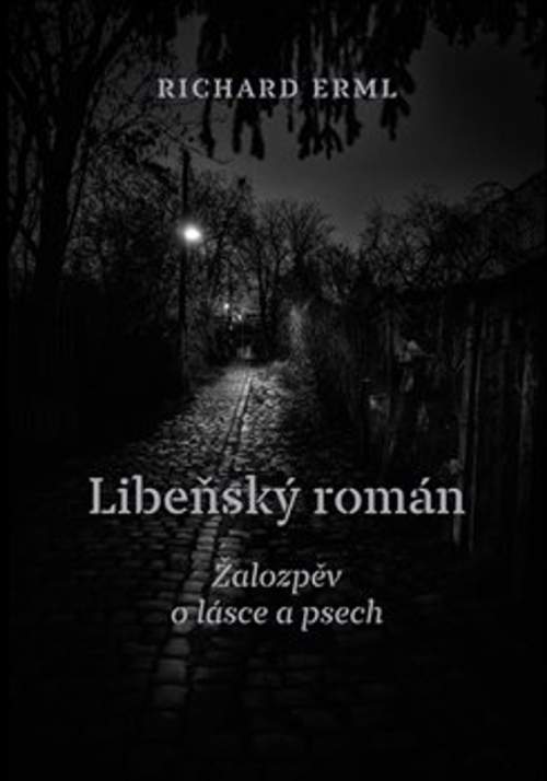 Richard Erml - Libeňský román