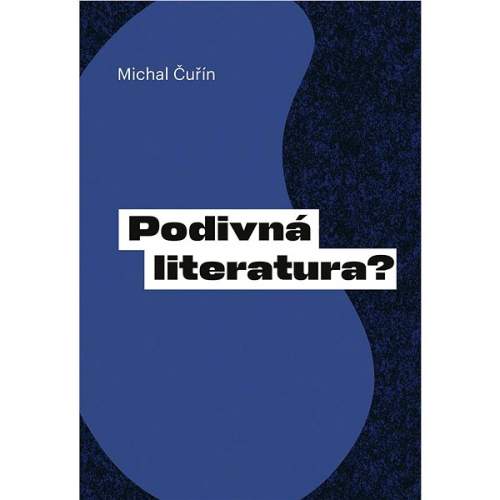 Michal Čuřín - Podivná literatura?