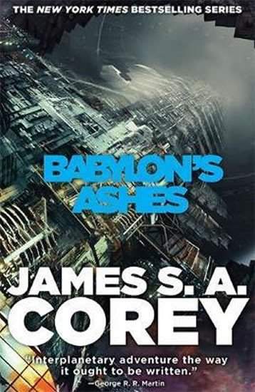 James S. A. Corey - Babylon´s Ashes: Book Six of the Expanse -