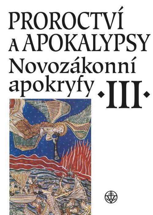 Novozákonní apokryfy III.: Proroctví a Apokalypsy - Jan A. Dus