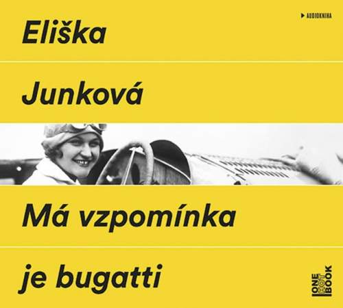 Má vzpomínka je bugatti (audiokniha) - Eliška Junková