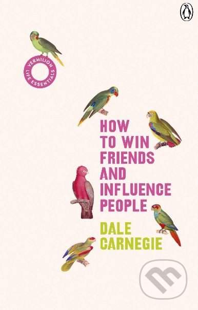 How to Win Friends and Influence People - Dale Carnegie - Kniha