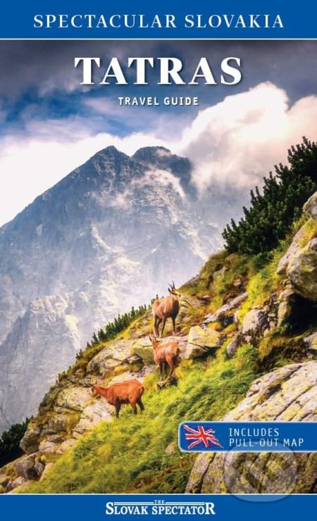Tatras Travel guide -- Spectacular Slovakia, includes pull-out map