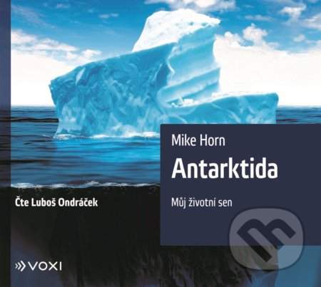 Antarktida (audiokniha) - Mike Horn