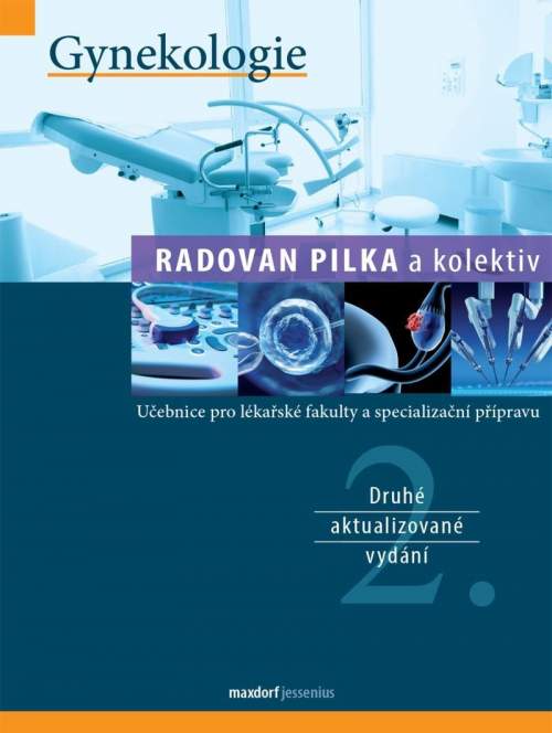 Gynekologie - Učebnice pro lékařské fakulty a specialiazační přípravu - Radoslav Pilka