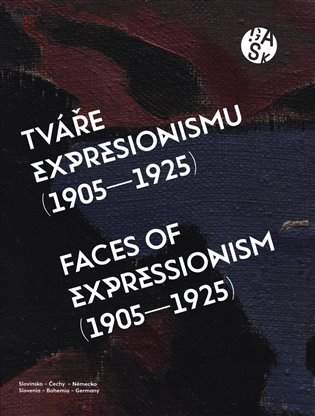 Tváře expresionismu (1905-1925) Slovinsko – Čechy – Německo - Adriana Primusová
