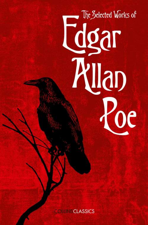 The Selected Works of Edgar Allan Poe - Edgar Allan Poe