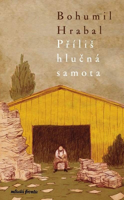 Příliš hlučná samota - Hrabal Bohumil