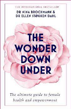 The Wonder Down Under: The ultimate guide to female health and empowerment