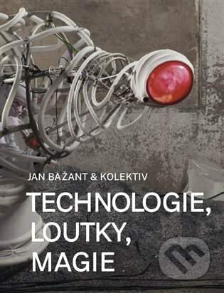 Jan Bažant - Technologie, loutky, magie