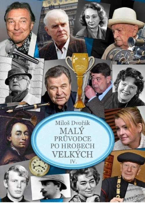 Miloš Dvořák - Malý průvodce po hrobech velkých IV.