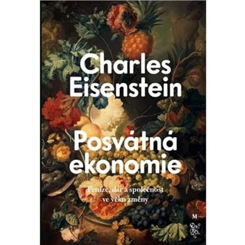 Charles Eisenstein: Posvátná ekonomie