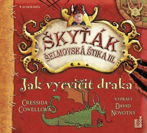 Jak vycvičit draka (Škyťák Šelmovská Štika III.) 1 - CDmp3 (Čte David Novotný) - Cressida Cowell