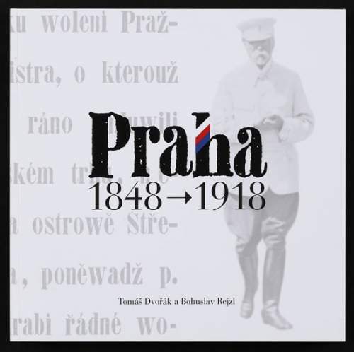 Praha 1848-1918 - Tomáš Dvořák