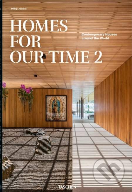 Homes for Our Time. Contemporary Houses around the World. Vol. 2 - Philip Jodidio