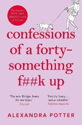 Confessions of a Forty-Something F**k Up - Alexandra Potter