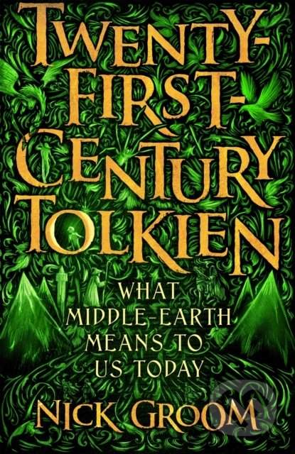 Twenty-First-Century Tolkien: What Middle-Earth Means To Us Today