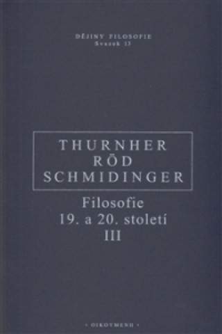 Filosofie 19. a 20. století III - Rainer Thurnher