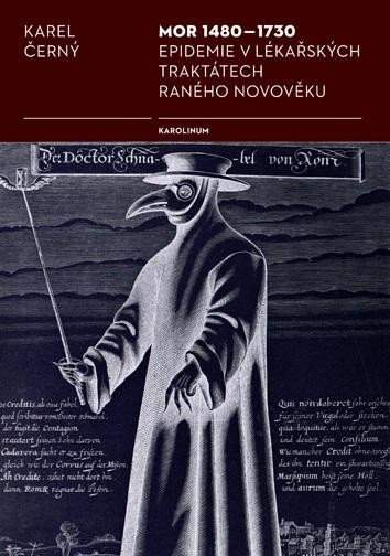 Mor 1480-1730 Epidemie v lékařských traktátech raného novověku - Karel Černý