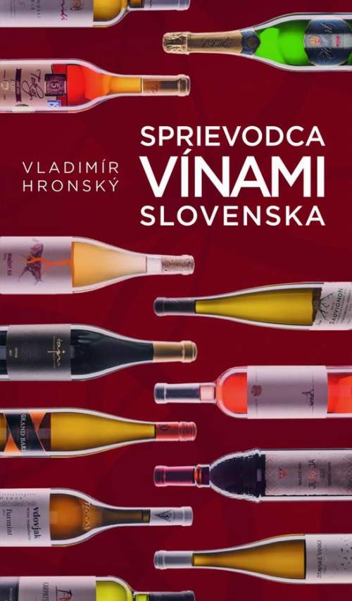 Sprievodca vínami Slovenska (2017) - Hronský Vladimír