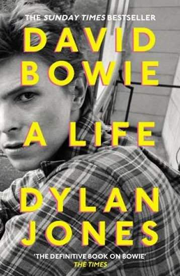 David Bowie : A Life - Dylan Jones