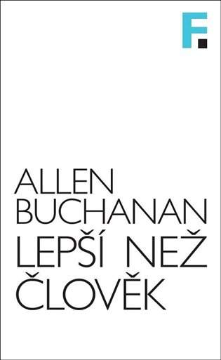 Allen Buchanan - Lepší než člověk