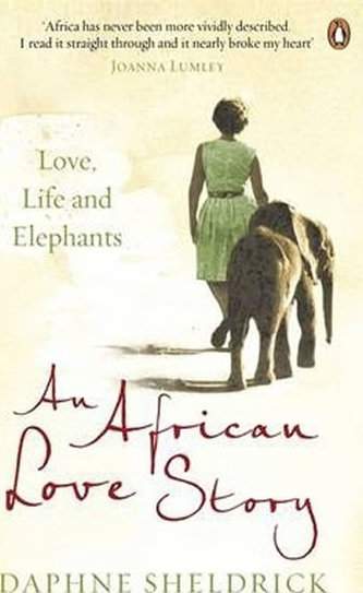 Daphne Sheldricková - An African Love Story