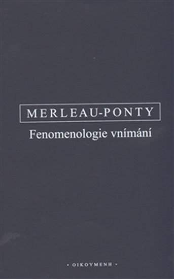 Fenomenologie vnímání - M. Merleau-Ponty