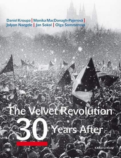 The Velvet Revolution: 30 Years After - Daniel Kroupa