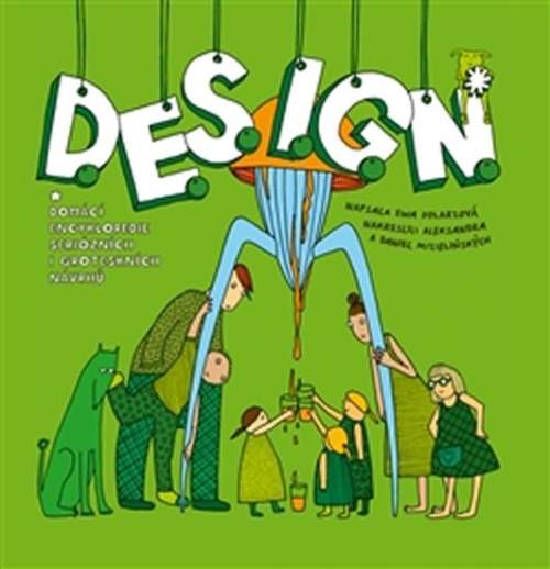 Design -- Domácí encyklopedie seriózních i groteskních návrhů