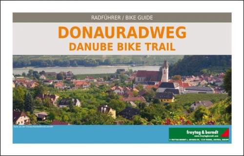 Freytag a Berndt Donauradweg/Dunajská cyklostezka 1:250 000 cykloprůvodce
