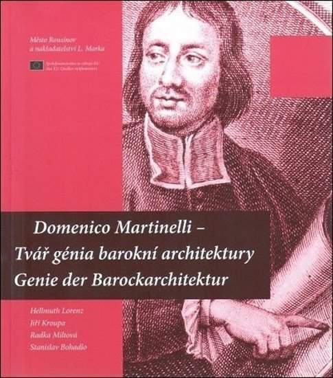 Domenico Martinelli - Tvář génia barokní architektury / Genie der Barockarchitektur - Hellmut Lorenz