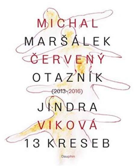 Michal Maršálek - Červený otazník (2013 - 2016) / 13 kreseb