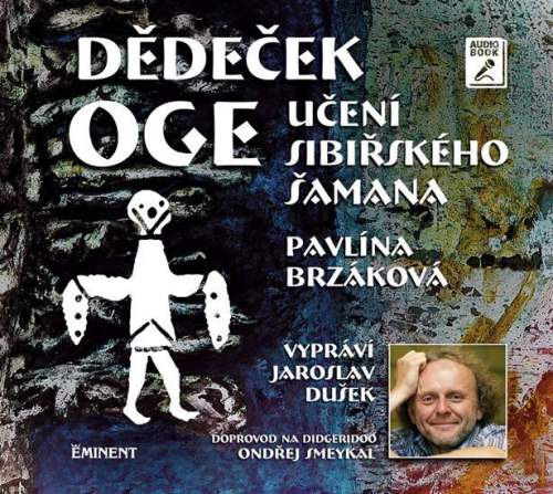 Eminet Dědeček Oge - Učení sibiřského šamana - CDmp3 (Čte Jaroslav Dušek)