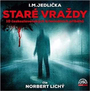 Staré vraždy (CD) - I. M. Jedlička; Norbert Lichý