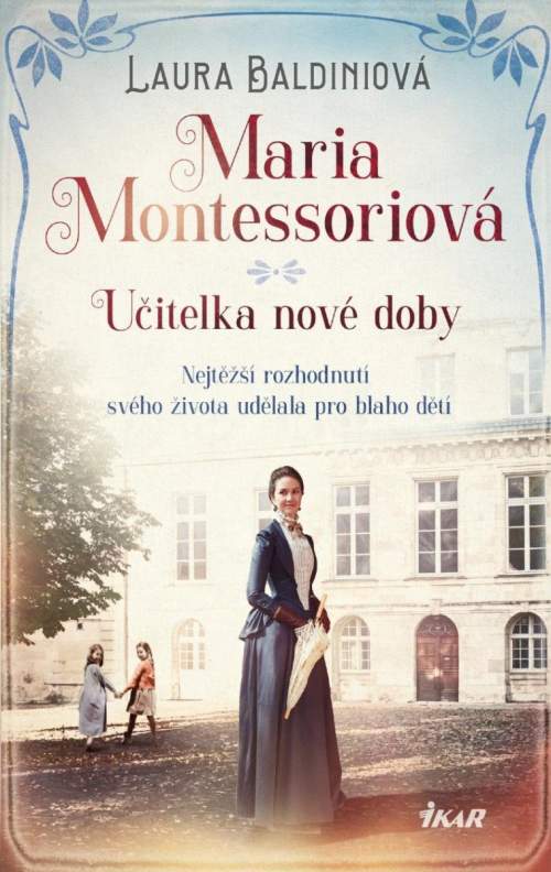 Maria Montessoriová - Učitelka nové doby - Baldiniová Laura