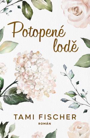 Potopené lodě - Tami Fischer