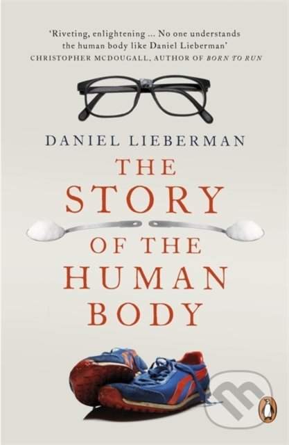 The Story of the Human Body - Daniel Lieberman
