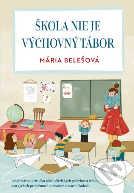 Škola nie je výchovný tábor - Mária Belešová