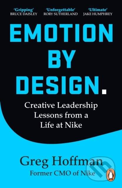 Emotion by Design: Creative Leadership Lessons from a Life at Nike - Greg Hoffman