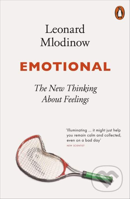 Emotional. The New Thinking About Feelings - Leonard Mlodinow