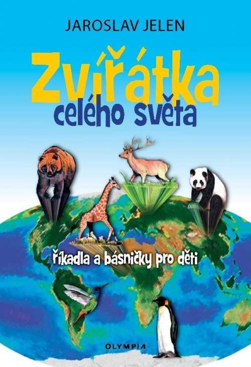 Zvířátka celého světa - říkadla a básničky pro děti - Jaroslav Jeleník
