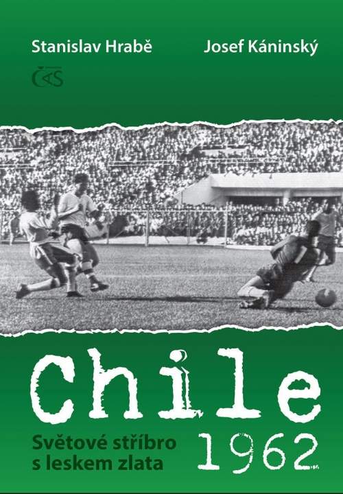 Chile 1962 – Světové stříbro s leskem zlata - Josef Káninský