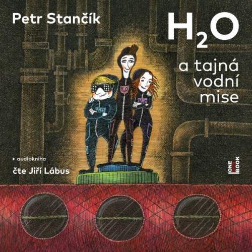 H2O a tajná vodní mise - CDmp3 (Čte Jiří Lábus) - Petr Stančík