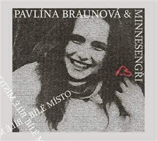 Pavlína Braunová, Minnesengři – Bílé místo CD