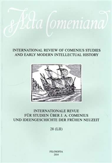 Acta Comeniana 28 - International Review of Comenius Studies and Early Modern Intellectual History - Lucie Storchová