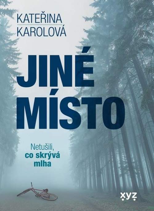 Jiné místo - Netušili, co skrývá mlha - Kateřina Karolová