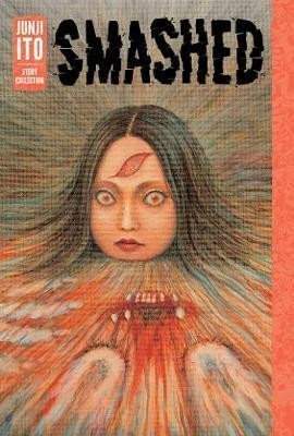 Smashed - Junji Ito