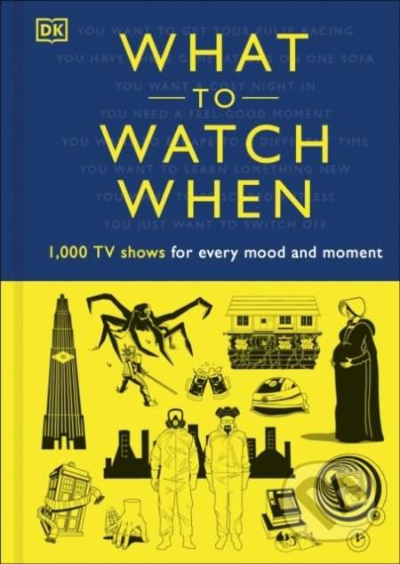 What to Watch When - Laura Buller, Christian Blauvelt, Mark Morris, Eddie Robson