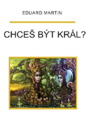 Chceš být král? - Eduard Martin